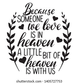 Because someone we love is in heaven a little bit of heaven is with us svg