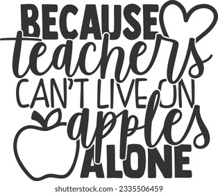 Because Teachers Can't Live On Apples Alone - Best Teacher