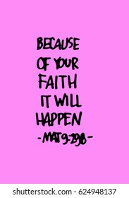 because of your faith. quote on pink background. Bible Verse. Hand Lettered Quote. Modern Calligraphy. Christian Poster