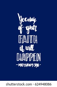 Because of your FAITH, it will happen. Quote on blue background. Bible Verse. Hand Lettered Quote. Modern Calligraphy. Christian Poster