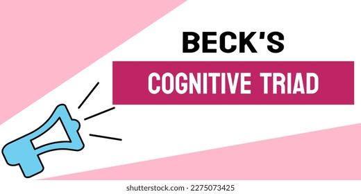 Beck's Cognitive Triad: An image showing the three parts of Beck's Cognitive Triad.