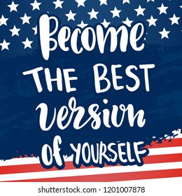 Become the best version of yourself - vector illustration with handdrawn lettering as poster, card, print, flyer