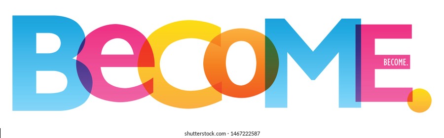 BECOME. colorful vector typography banner