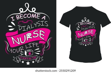 I Become A Dialysis Nurse Your Life Is Worth Time.