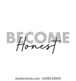 become honest text on white background.