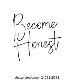 become honest text on white background.