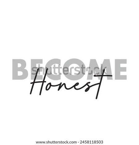 become honest text on white background.