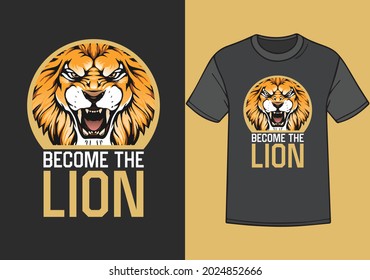 Become the lion typography T shirt vector design