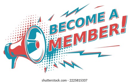 Become A Member - Advertising Sign With Megaphone