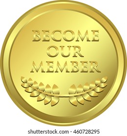 Become Our Member Gold Medal