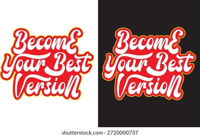 Werden Sie Ihre beste Version. Geeignet für Poster-, T-Shirt- und Design-Kunstprojekte.