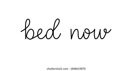 Bed now phrase handwritten by one line. Monoline vector text element isolated on white background. Simple inscription. 