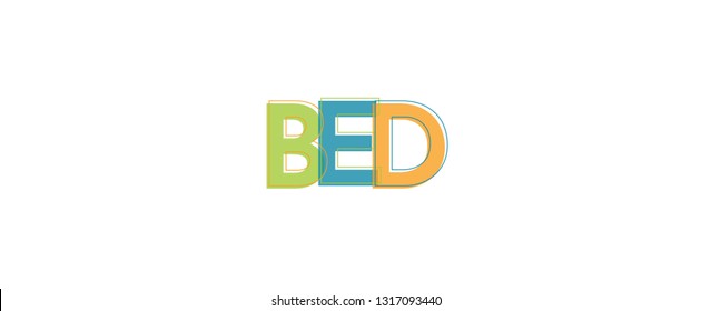Bed word concept. "Bed" . Use for cover, banner, blog. 
