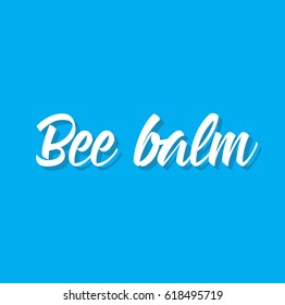 bee balm, text design. Vector calligraphy. Typography poster. Usable as background.