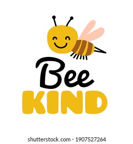 Bee (be) kind - text. Vector illustration isolated. Self love inspiration, body care poster, confident, acceptance concept, positive print. Stock Eps cartoon drawing, motivation quote. Kind bee card