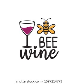 bee be mine wine pun valentine theme graphic design vector for greeting card and t shirt print template