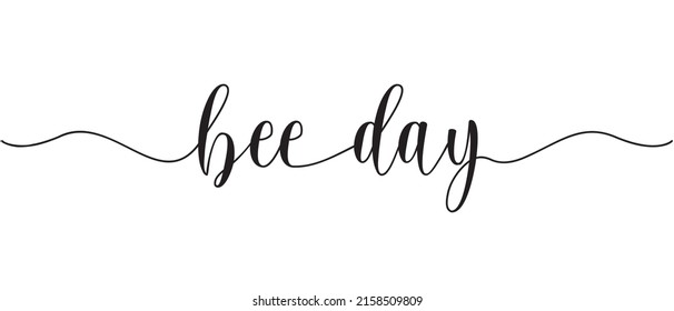 Bee Day phrase Continuous one line calligraphy with white background