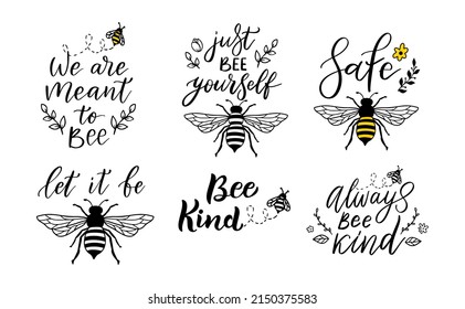 Bee funny quote set, hand drawn lettering for cute print. Positive quotes isolated on white background. Happy slogan for tshirt. Vector illustration bumble collection of typography poster with sayings