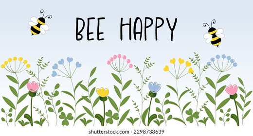 Bee happy - be happy. Greeting banner with bees over a pastel colored flower meadow.