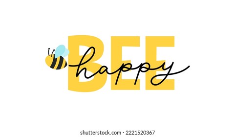 Bee happy colorful design concept with lettering. Hand drawn motivational happiness quote with cute bee. Be happy Cartoon vector illustration. Bee quote.