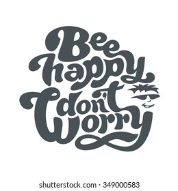Bee happy, don't worry - perfect design element for t-shirt, flyer, banner, poster (on white background). Vector art. Lettering collection.