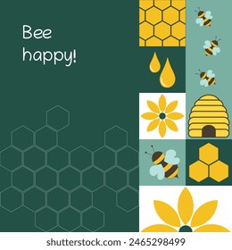Bee happy. Modern poster with bees, honeycombs and flowers.
