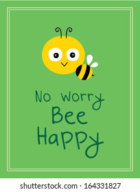 bee happy no worry poster