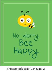 bee happy no worry poster