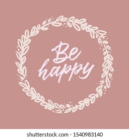 Bee happy quotes. Hand drawn motivational quote. Vector illustration. 