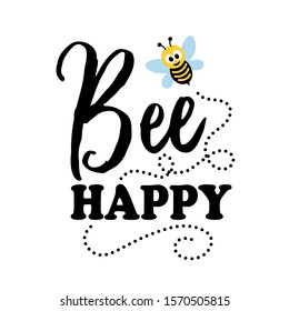 Bee Happy vector files. Birthday shirt design. Cute baby bee clip art. Isolated on transparent background.