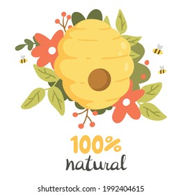 Bee hive with lettering 100 percent natural in flat cartoon style. Vector illustration isolated on white background.