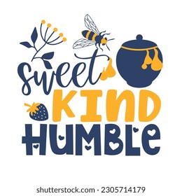 Bee and honey Hand drawn motivation lettering phrase in modern calligraphy style. Inspiration slogan for print and poster design. Vector illustration