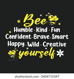 Bee humble kind fun confident brave smart happy bumble bee.T-shirt design, Posters, Death Metal. Greeting Cards, Textiles, Sticker Vector Illustration.