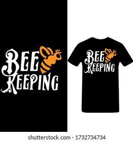 Bee Keeping-Bee Typography t-shirt design Vector.