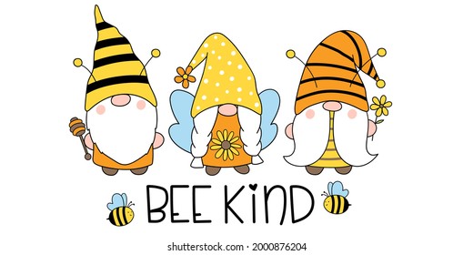 Bee kind. Cute bee gnomes. Happy Bee Gnome. Vector hand drawn illustration. Good for posters, t shirts, postcards.