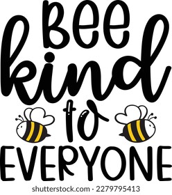 Bee kind to everyone funny bee