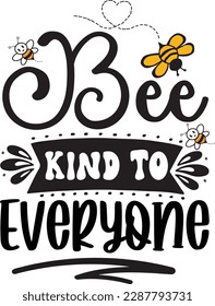 Bee kind to everyone svg ,Bee svg Design, Bee svg bundle