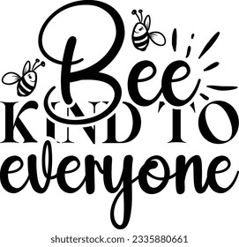 Bee Kind To Everyone SVG Design