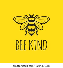 Bee kind, funny quote, hand drawn lettering for T-shirts and Mugs design. An inspirational slogan with a bumblebee on a yellow background.