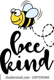 Bee kind - funny  vector saying. Good for scrap booking, posters, textiles, gifts, t shirts.