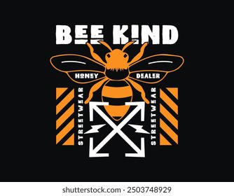 bee kind honey dealer streetwear design, bee concept streetwear design for t shirt hoodie poster and more, urban streetwear design