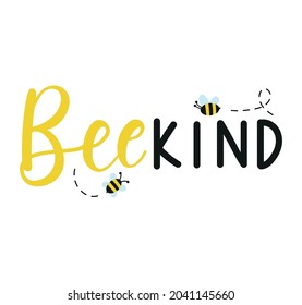 Bee kind inspirational hand written quote with cute bees. Kindness motivational design. Flat style vector illustration. Be kind lettering.