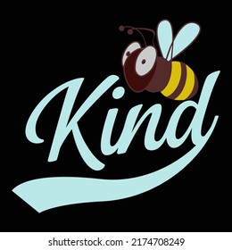 Bee kind Bee T-shirt Design vector illustration format that are perfect for also coffee mug, poster, cards, pillow cover, sticker, Canvas design, and Musk design.