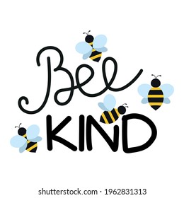Bee kind vector design with flying bees cartoon flat style. Kindness motivational quote. Be kind illustration template for greeting card, invitation, poster, textile, nursery, baby shower etc