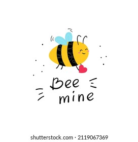 Bee mine. Greeting card with funny hand drawn cute honey bee and lettering. Great for mugs, greeting cards and t-shirts. Vector illustration.