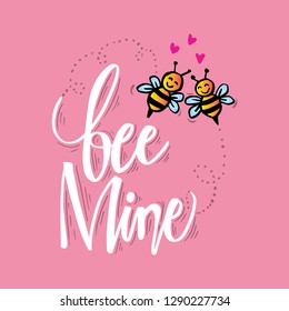 Bee mine hand lettering. Love concept.