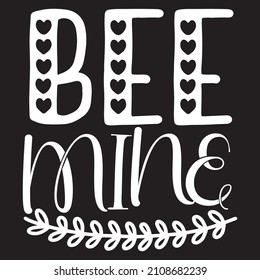 Bee Mine T-Shirt Design ,Vector File.