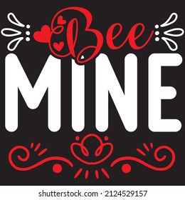 Bee Mine t-shirt design ,vector file.
