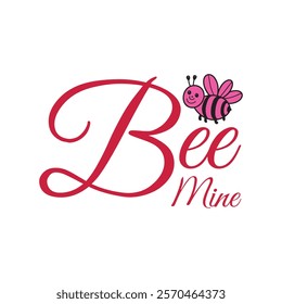 Bee Mine Typography T-Shirt Design Vector, Valentine gift, Valetines Day Typography Shirt, Valentine’s Day Digital Design, happy valentines day
