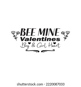 bee mine valentines boy  girl heart  letter quote